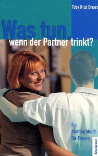 Was tun, wenn der Partner trinkt?