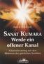 Sanat Kumara - Werde ein offener Kanal