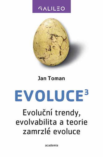 Evoluce3 - Evoluční trendy, evolvabilita a teorie zamrzlé evoluce Evoluce3 - Evoluční trendy, evolvabilita a teorie zamrzlé evoluce