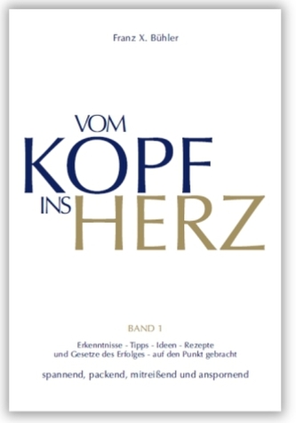 Vom Kopf ins Herz. Bd.1