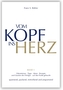 Vom Kopf ins Herz. Bd.1