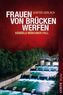 Frauen von Brücken werfen