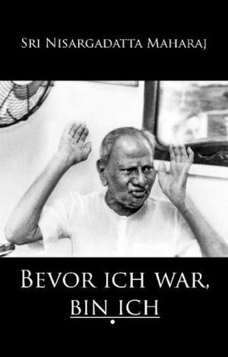 Bevor ich war, bin ich