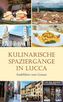 Kulinarische Spaziergänge in Lucca