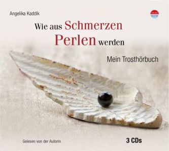 Wie aus Schmerzen Perlen werden, 3 Audio-CDs