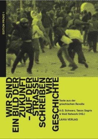 'Wir sind ein Bild der Zukunft - auf der Straße schreiben wir Geschichte'