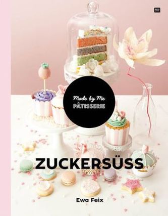 ZUCKERSÜSS - Made by Me Pâtisserie
