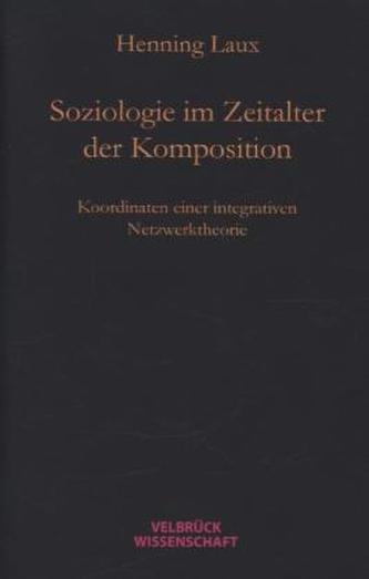 Soziologie im Zeitalter der Komposition