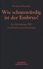 Wie schutzwürdig ist der Embryo?
