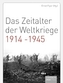 Das Zeitalter der Weltkriege 1914-1945