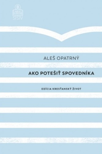 Ako potešiť spovedníka (2. vydanie) Ako potešiť spovedníka (2. vydanie)