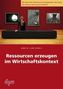 Ressourcen erzeugen im Wirtschaftskontext