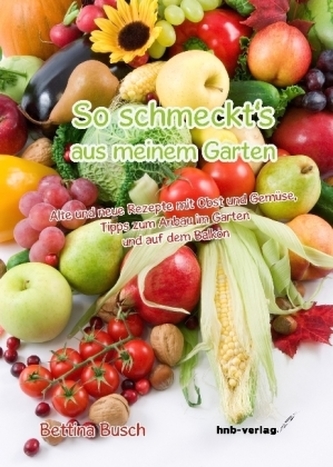 So schmeckt's aus meinem Garten