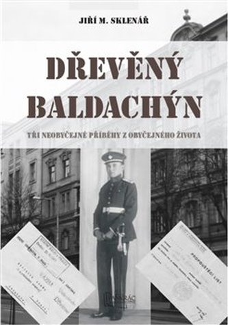 Dřevěný baldachýn - Tři neobyčejné příběhy z obyčejného života