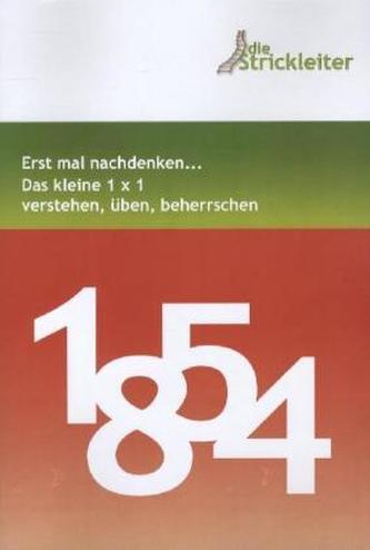 Das kleine 1 x 1 verstehen, üben , beherrschen