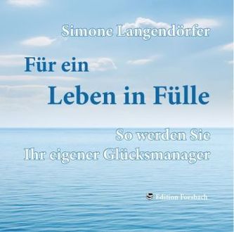 Für ein Leben in Fülle - So werden Sie Ihr eigener Glücksmanager, MP3-CD