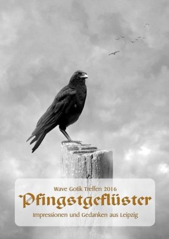 Wave Gotik Treffen 2016: Pfingstgeflüster