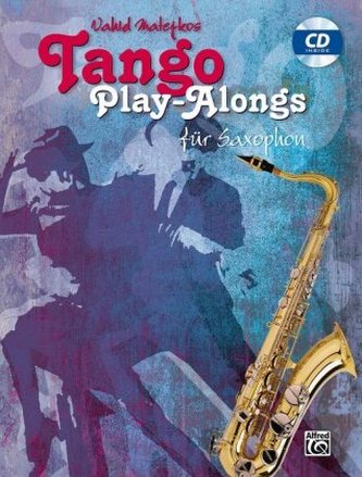 Vahid Matejkos Tango Play-alongs für Saxophon, m. Audio-CD