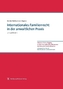 Internationales Familienrecht in der anwaltlichen Praxis