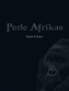 Perle Afrikas, Black Edition
