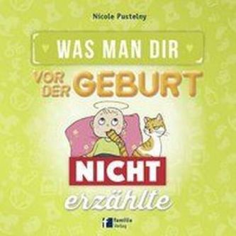 Was man Dir vor der Geburt nicht erzählte