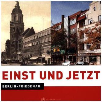 Einst und Jetzt. Berlin-Friedenau