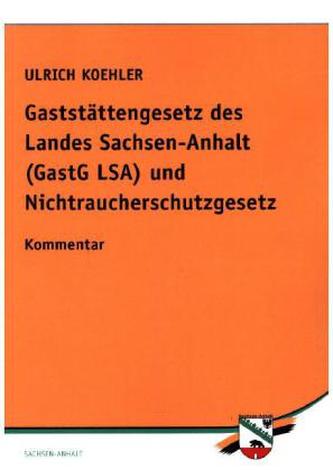 Gaststättengesetz des Landes Sachsen-Anhalt (GastG LSA) und Nichtraucherschutzgesetz, Kommentar