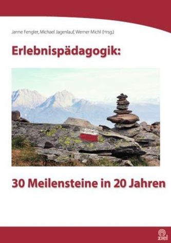 Erlebnispädagogik: 30 Meilensteine in 20 Jahren
