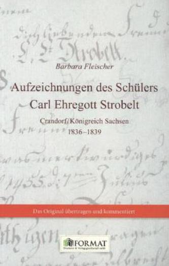 Aufzeichnungen des Schülers Carl Ehregott Strobelt