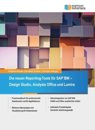 Die neuen Reporting-Tools für SAP BW Design Studio, Analysis Office und Lumira
