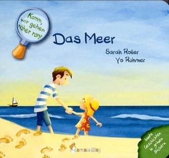 Komm, wir gehen näher ran! - Das Meer