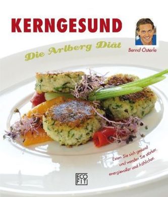 Kerngesund - Die Arlberg Diät