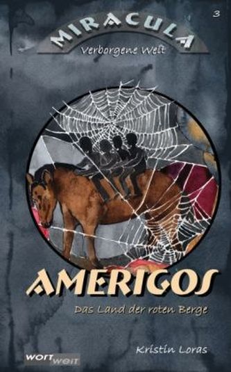 Miracula, Verborgene Welt - Amerigos