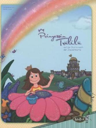 Prinzessin Trülilü auf der Suche nach der Zauberblume