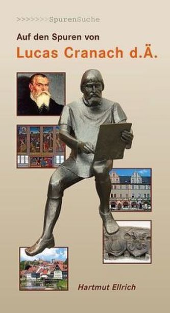 Auf den Spuren von Lucas Cranach, d. Ä.