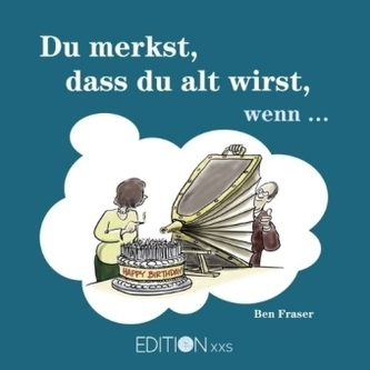 Du merkst, dass du alt wirst, wenn . . .
