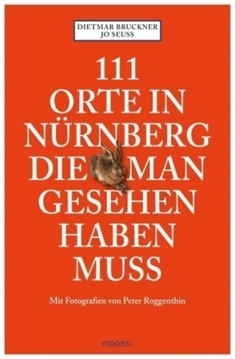 111 Orte in Nürnberg, die man gesehen haben muss