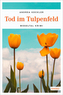 Tod im Tulpenfeld