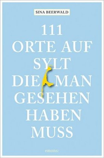 111 Orte auf Sylt, die man gesehen haben muss