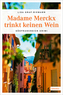 Madame Merckx trinkt keinen Wein