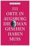 111 Orte in Augsburg, die man gesehen haben muss