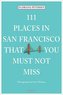 111 Places in San Francisco that you must not miss. 111 Orte in San Francisco, die man gesehen haben muss, englische Ausgabe