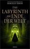 Das Labyrinth am Ende der Welt