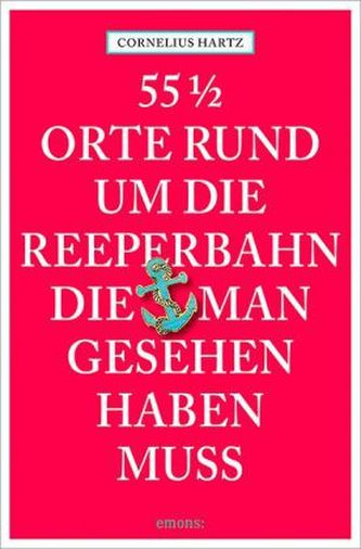 55 1/2 Orte rund um die Reeperbahn, die man gesehen haben muss