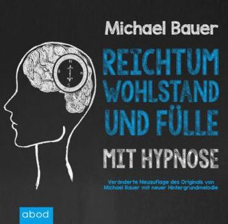 Reichtum, Wohlstand und Fülle mit Hypnose, 1 Audio-CD