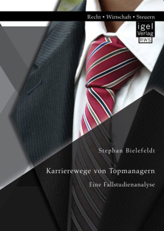 Karrierewege von Topmanagern: Eine Fallstudienanalyse