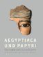 Aegyptiaca und Papyri der Sammlung Julius Kurth. Bd.1