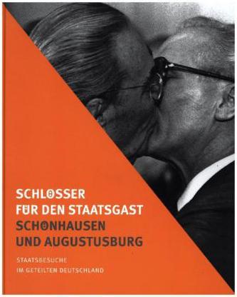 Schlösser für den Staatsgast - Schönhausen und Augustusburg