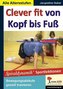 Clever fit von Kopf bis Fuß, m. CD-ROM