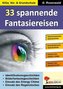 33 spannende Fantasiereisen
